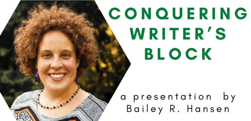 Bailey's face with the writing Conquering Writer's Block a presentation by Bailey R. Hansen